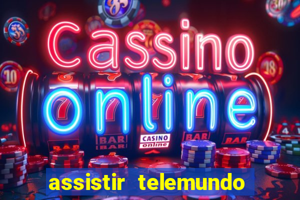 assistir telemundo no brasil